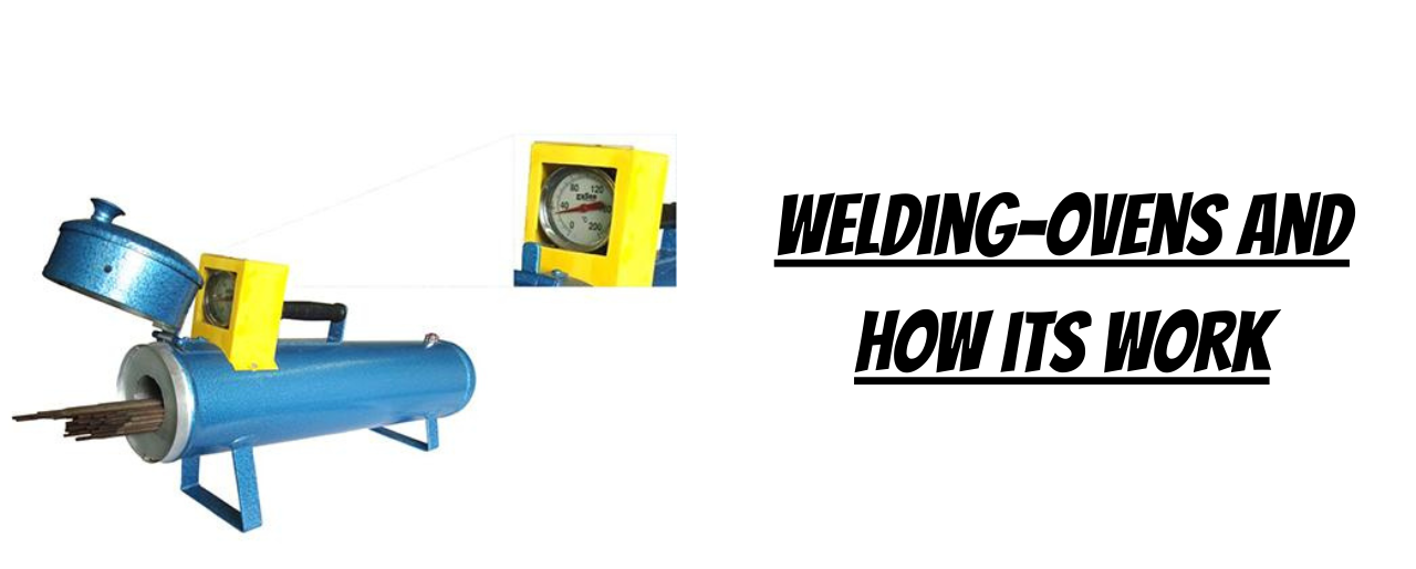 welding-ovens and how its work